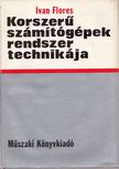 Ivan Flores - Korszerű számítógépek rendszertechnikája [antikvár]