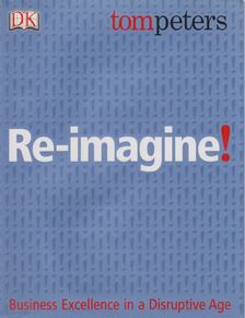 Tom Peters - Re-Imagine! [antikvár]