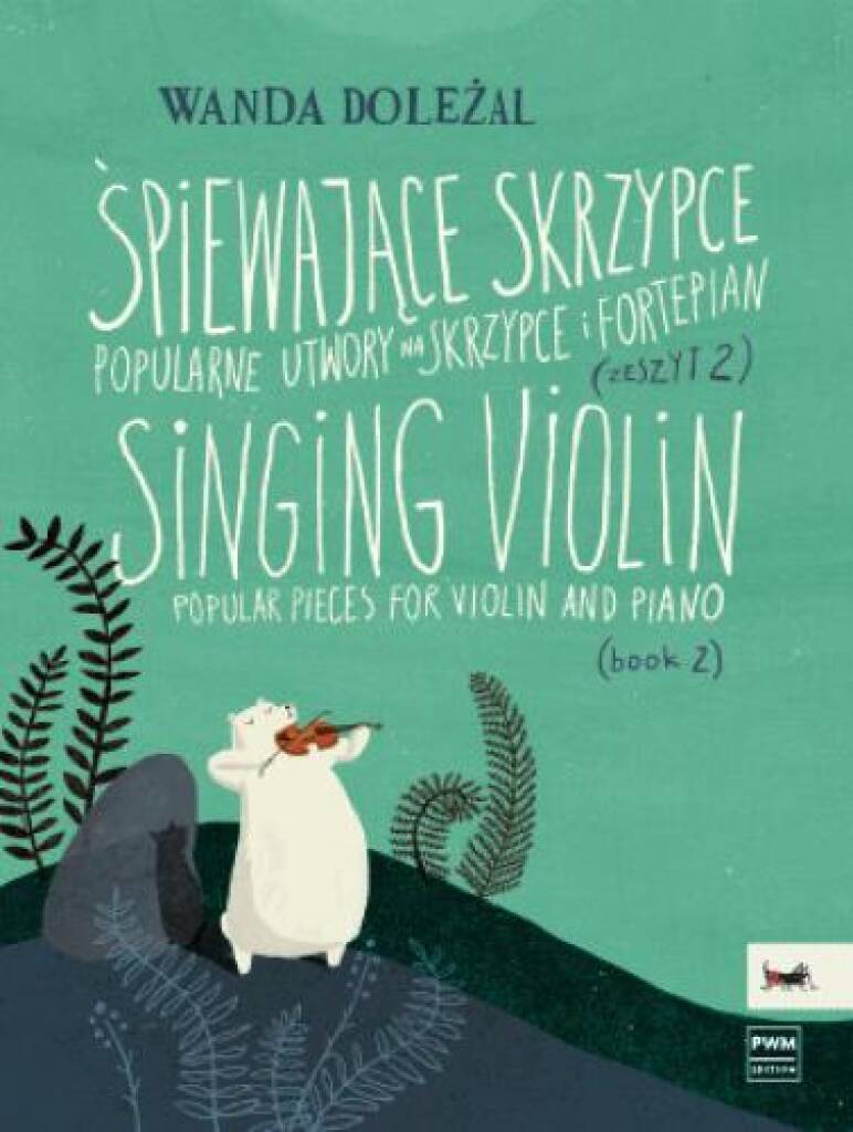 SINGING VIOLIN. POPULAR PIECES FOR VIOLIN AND PIANO BOOK 2 (W. DOLEZAL)