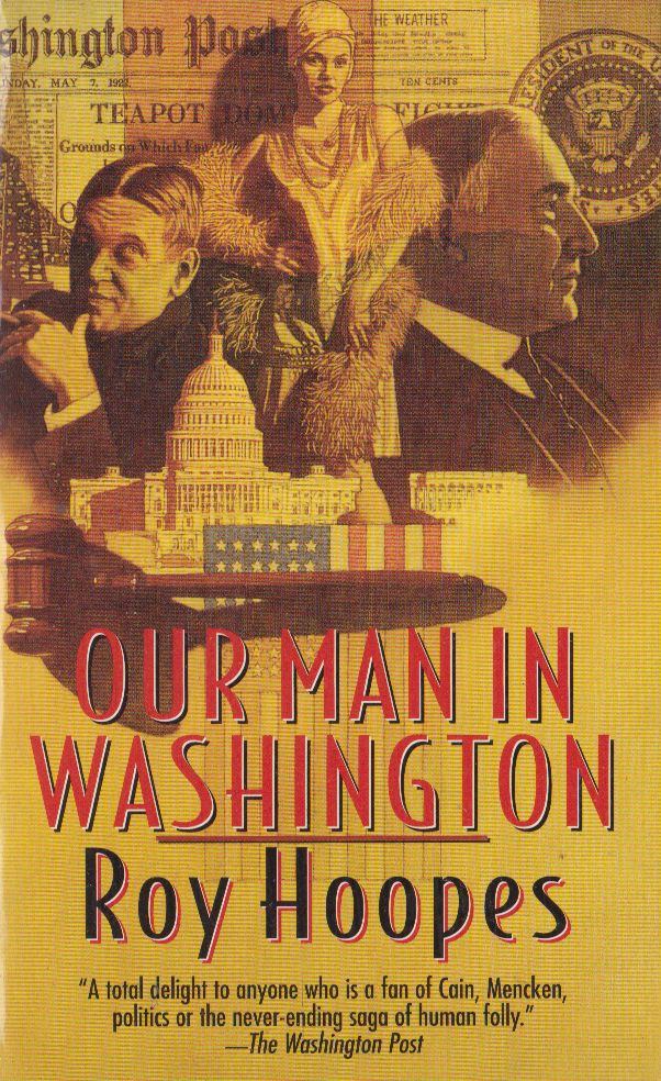 Roy Hoopes - Our Man In Washington [antikvár]