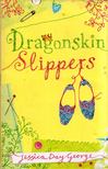 Jessica Day George - Dragonskin Slippers [antikvár]