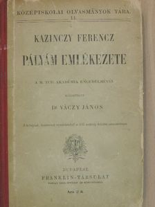 Kazinczy Ferencz - Pályám emlékezete [antikvár]