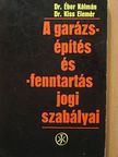 Dr. Éber Kálmán - A garázsépítés és -fenntartás jogi szabályai [antikvár]