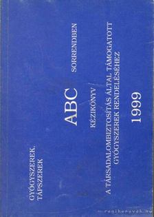 Gyógyszerek, gyógytápszerek ABC sorrendben / Gyógyszerek, tápszerek ATC sorrendben 1999 [antikvár]