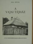Páll István - A vajai tájház [antikvár]