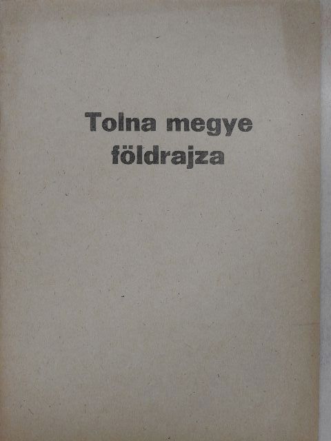 Dr. Pataki Kálmánné - Tolna megye földrajza [antikvár]