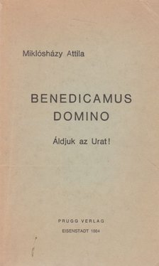 Miklósházy Attila - Benedicamus Domino [antikvár]
