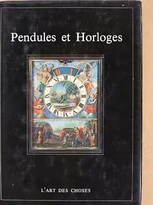 Alfred P. Zeller - Pendules et Horloges [antikvár]