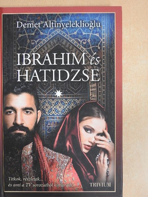 Demet Altinyeleklioglu - Ibrahim és Hatidzse 1. [antikvár]