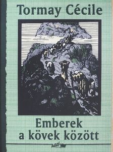 Tormay Cécile - Emberek a kövek között [antikvár]
