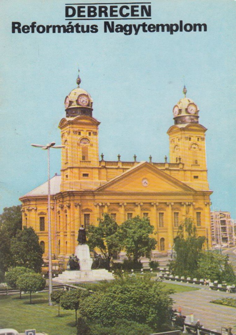 KÖRBER ÁGNES - Debrecen - Református Nagytemplom [antikvár]