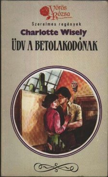 Wisely, Charlotte - Üdv a betolakodónak [antikvár]