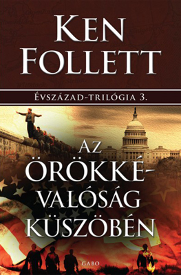 Ken Follett - Az örökkévalóság küszöbén [eKönyv: epub, mobi]