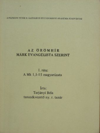 Tarjányi Béla - Az örömhír Márk evangélista szerint I. [antikvár]