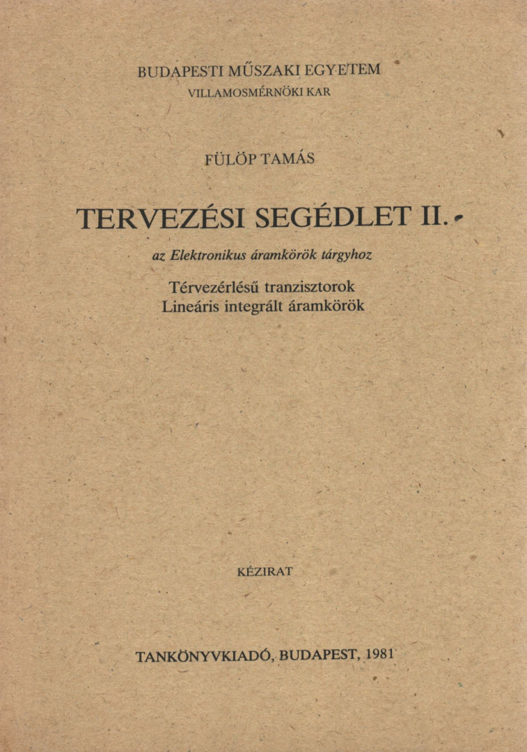 Fülöp Tamás - Tervezési segédlet II. - az Elektronikus áramkörök tárgyhoz [antikvár]