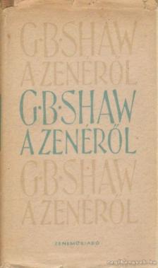 SHAW, G.B. - G. B. Shaw a zenéről [antikvár]