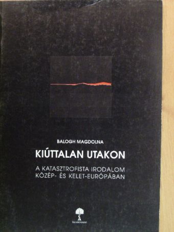 Balogh Magdolna - Kiúttalan utakon [antikvár]