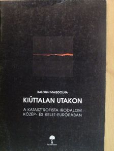 Balogh Magdolna - Kiúttalan utakon [antikvár]
