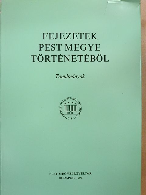 Borosy András - Fejezetek Pest megye történetéből [antikvár]