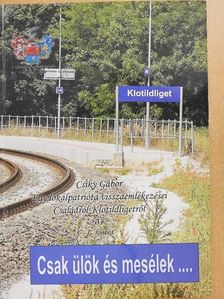 Csíky Gábor - Csak ülök és mesélek.... I. [antikvár]
