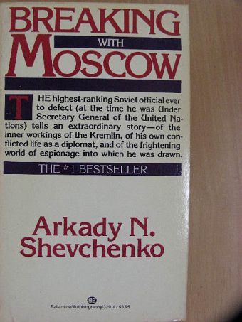 Arkady N. Shevchenko - Breaking with Moscow [antikvár]
