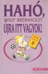 BREINHOLST, WILLY - Hahó, újra itt vagyok! [antikvár]
