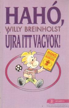 BREINHOLST, WILLY - Hahó, újra itt vagyok! [antikvár]