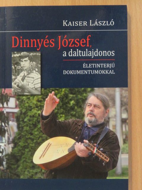 Kaiser László - Dinnyés József, a daltulajdonos [antikvár]