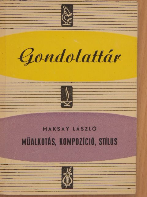 Maksay László - Műalkotás, kompozíció, stílus [antikvár]
