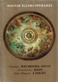 Glazunov: Raymonda-szvit / Sztravinszkij: Agon / Duke Ellington: A folyó [antikvár]