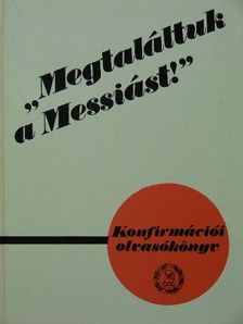 Szénási Sándor - "Megtaláltuk a Messiást!" [antikvár]