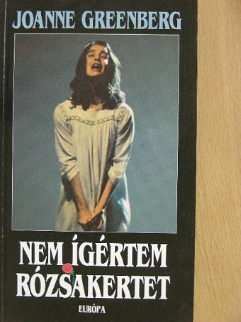 Joanne Greenberg - Nem ígértem rózsakertet [antikvár]
