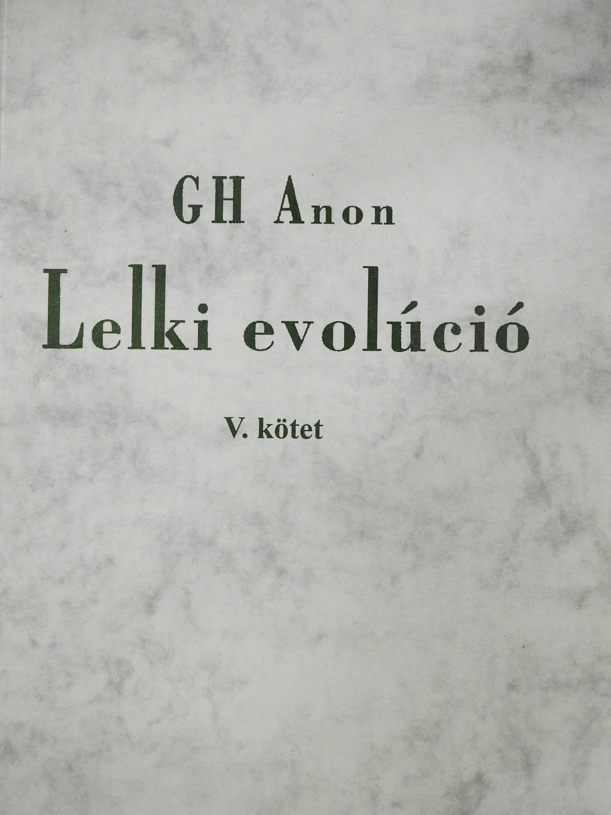 Gh Anon - Lelki evolúció V. (dedikált példány) [antikvár]