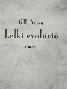 Gh Anon - Lelki evolúció V. (dedikált példány) [antikvár]