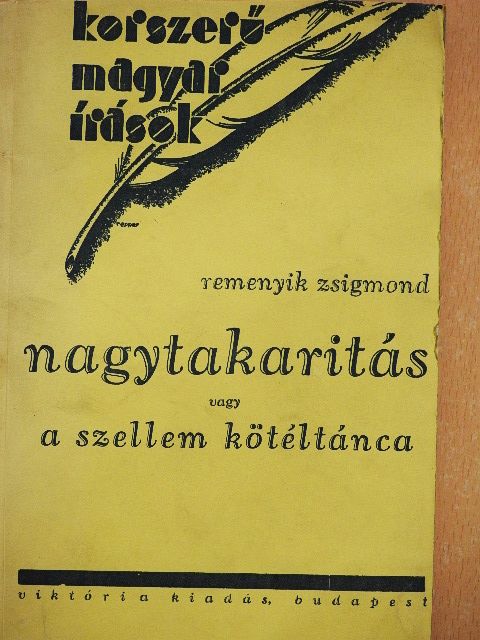 Remenyik Zsigmond - Nagytakaritás vagy a szellem kötéltánca [antikvár]