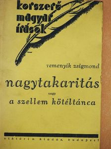 Remenyik Zsigmond - Nagytakaritás vagy a szellem kötéltánca [antikvár]