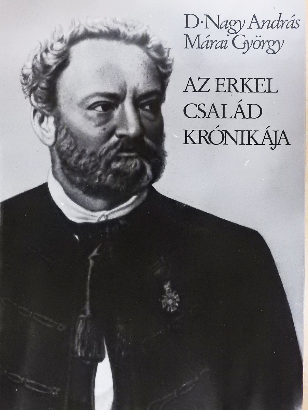 D. Nagy András - Az Erkel család krónikája (dedikált példány) [antikvár]