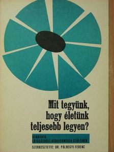 Borbély Sjoukje - Mit tegyünk, hogy életünk teljesebb legyen? [antikvár]