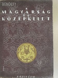 Bendefy László - A magyarság és Középkelet [antikvár]