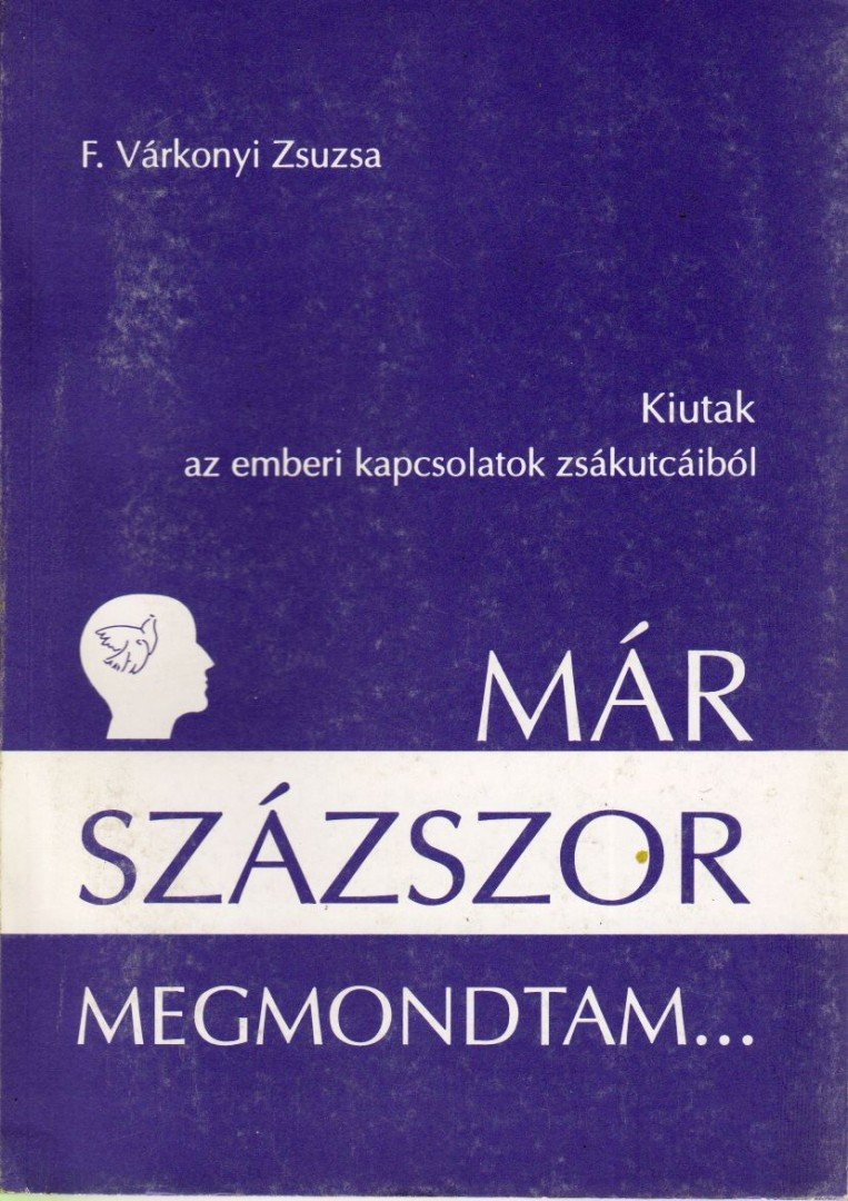 F. Várkonyi Zsuzsa - Már százszor megmondtam... [antikvár]