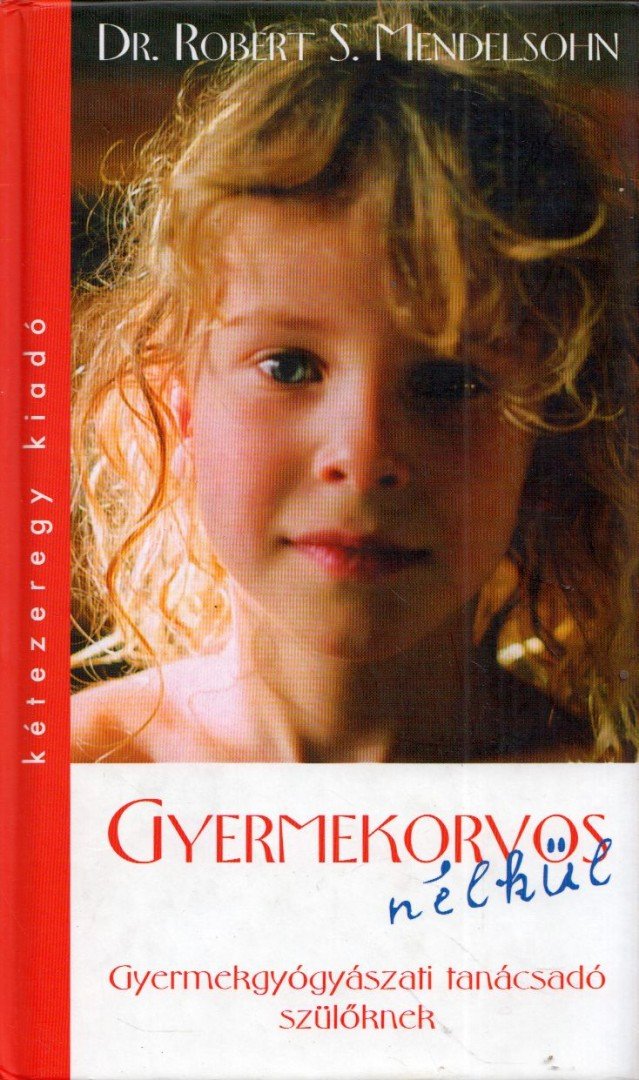Mendelsohn, Robert S. - Gyermekorvos nélkül [antikvár]