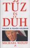 Michael Wolff - Tűz és düh [antikvár]