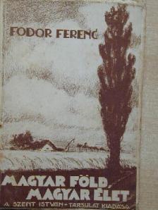 Dr. Fodor Ferenc - Magyar föld - magyar élet [antikvár]