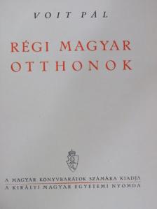 Voit Pál - Régi magyar otthonok [antikvár]