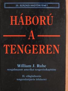 William J. Ruhe - Háború a tengeren [antikvár]
