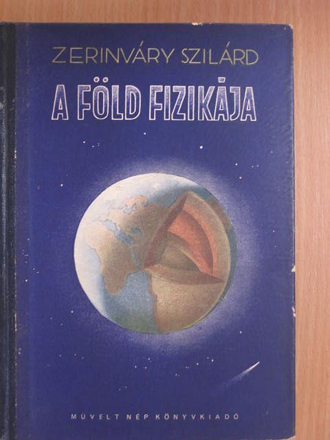 Zerinváry Szilárd - A Föld fizikája [antikvár]