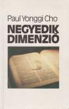 Cho, Paul Yonggi - Negyedik dimenzió [antikvár]