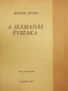Bodnár István - A számadás évszaka [antikvár]