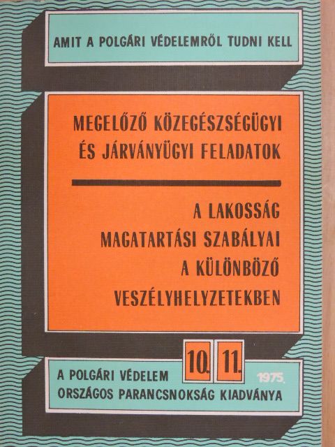 Dr. Sipos Attila - Megelőző közegészségügyi és járványügyi feladatok/A lakosság magatartási szabályai a különböző vészhelyzetekben [antikvár]