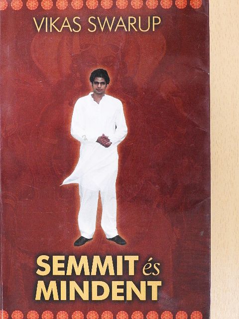 Vikas Swarup - Semmit és mindent [antikvár]